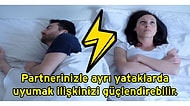 Partnerinizle Ayrı Yataklarda Yatmanın İlişkinize İyi Geleceğini Biliyor muydunuz?