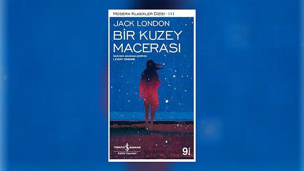 11. Bir Kuzey Macerası - Jack London