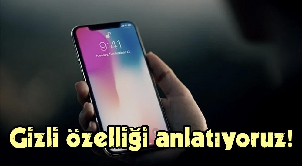 iPhone'un Pek Bilinmeyen Gizli Özelliği Arkanızdan Konuşanları Bir Kez Daha Düşündürtecek!