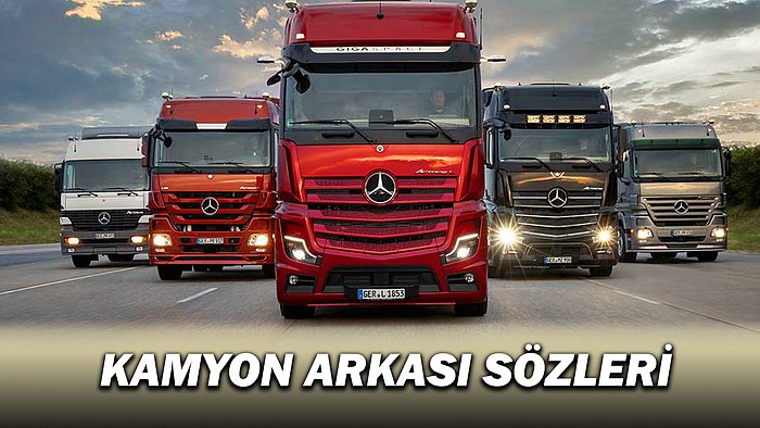 Kamyon Arkası Sözleri 2022: En İlginç, Komik, Kısa, Uzun, Güzel, Atarlı, Eğlenceli Kamyon Arkası Sözleri!