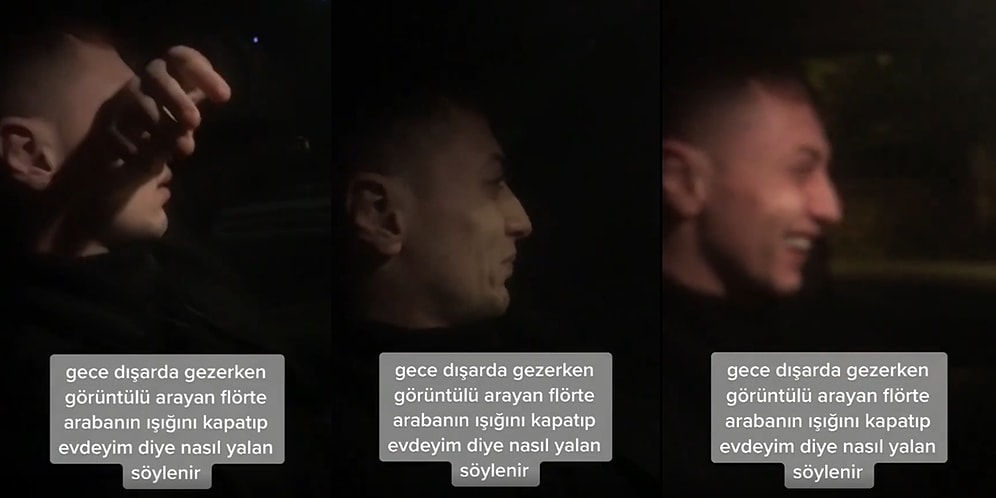 Arkadaşlarıyla Arabada Olan Erkeğin, Görüntülü Arayan Kız Arkadaşına Rahat Bir Şekilde 'Evdeyim' Dediği Anlar
