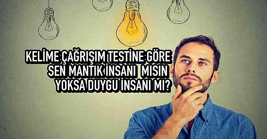 Kelime Çağrışım Testine Göre Sen Mantık İnsanı mısın Yoksa Duygu İnsanı mı?