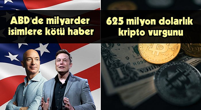 Milyarderlere Yeni Vergi Müjdesinden (!) 625 Milyon Dolarlık Kripto Vurgununa Günün Teknolojik Gelişmeleri