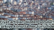 Yine Lideriz: Türkiye Ev Fiyatlarında Tüm Gelişmiş Ülkelere Açık Ara Fark Attı!