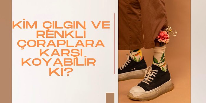 Sadelik Yerine Cıvıl Cıvıl Çorapları Tercih Edenlerin Aşırı Hoşuna Gidecek 12 Rengarenk Çorap