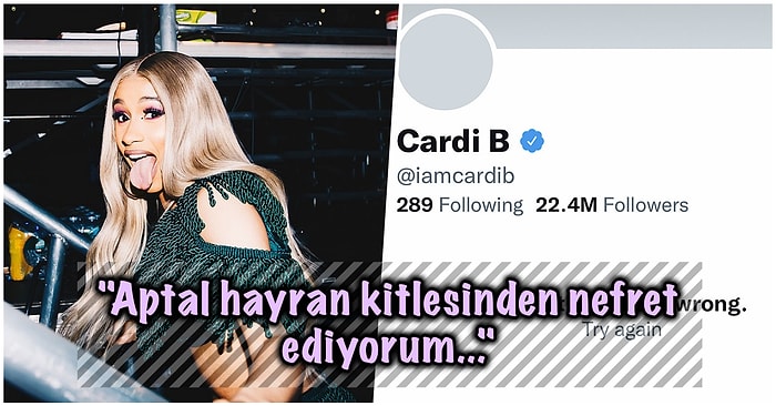 Hayranlarının Zeka Seviyesine Kızan Cardi B Önce Beddualar Etti Sonra Sosyal Medya Hesaplarını Kapattı!