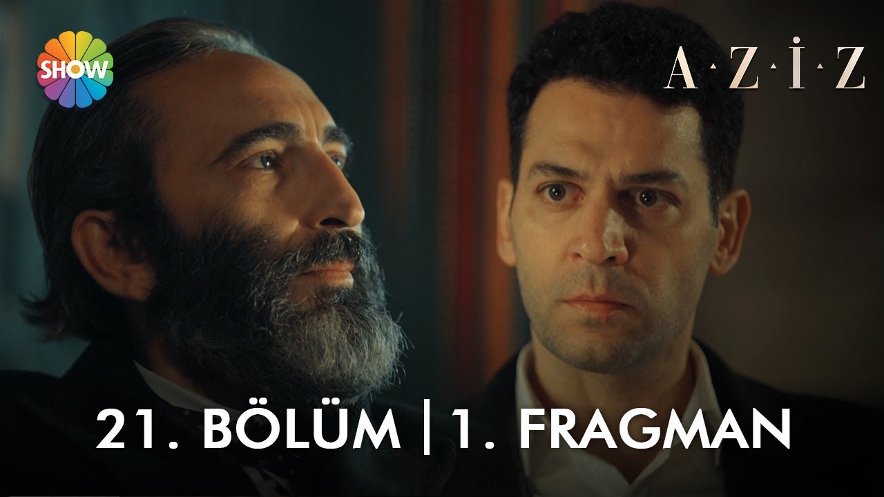 Aziz 21. Bölüm Fragmanı Yayınlandı! İşte Aziz Yeni Bölüm Fragmanı ve ...