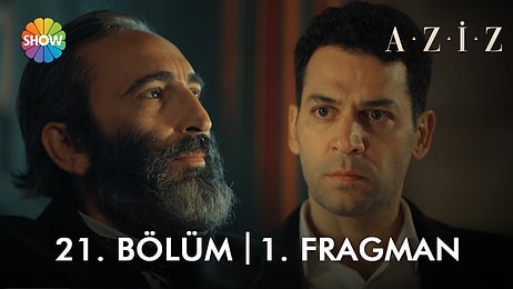 Aziz 21. Bölüm Fragmanı Yayınlandı! İşte Aziz Yeni Bölüm Fragmanı ve Son Bölüm Özeti...