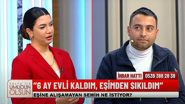 Konya'da yaşayan 31 yaşındaki Semih, 6 aylık eşi Şeyda'ya ısınamadığını söyleyerek boşanmak için yayına başvurdu.