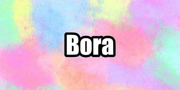 Bora!