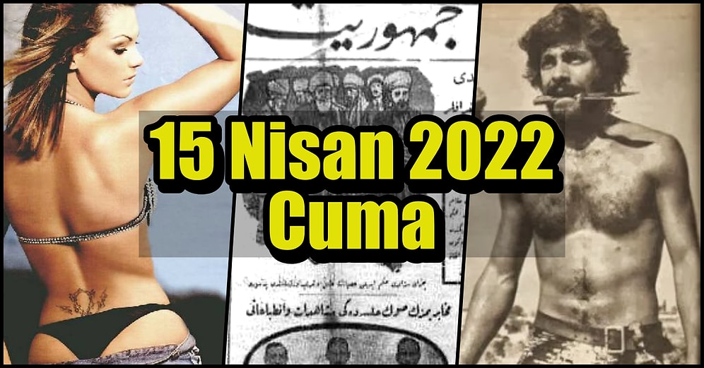 Saatli Maarif Takvimi Ayağınıza Geldi! Tarihte Bugün Ne Oldu: 15 Nisan