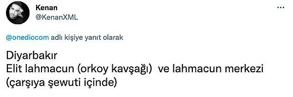 15. Diyarbakır'dan da popüler yanıtlarımız var: Elit Lahmacun Kebap Salonu ve Diyarbakır Lahmacun Merkezi.
