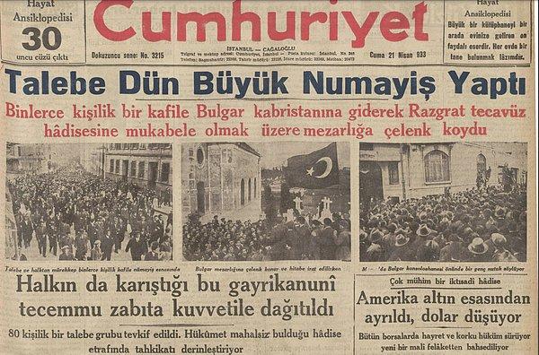 Bugün dünyada neler oldu? 1933'te Bulgaristan'da gerçekleşen olaydan hemen sonra Türkiye ayağa kalkar ve ülkede Bulgaristan'a protestolar başlar.
