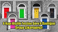 6 Kapı Kişilik Testine Göre 6 Özelliğini Ortaya Çıkartıyoruz!
