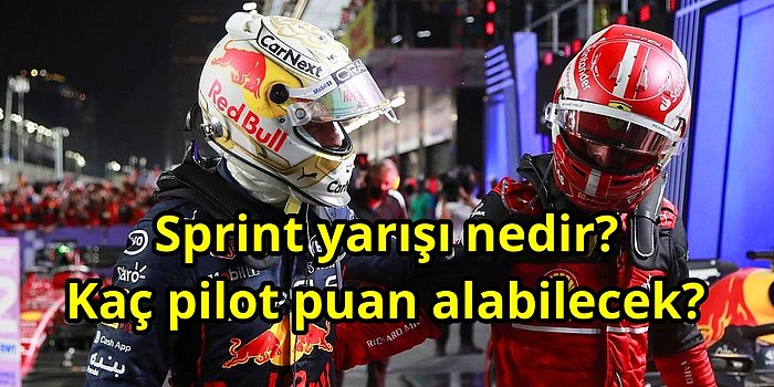 Yeni Yapılan Değişikliklerle Formula 1’de Heyecanı İkiye Katlayan ‘Sprint Yarışı’ Hakkında Bilmeniz Gerekenler