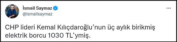 Gazeteci İsmail Saymaz, Kılıçdaroğlu'nun ödemediği 3 aylık fatura tutarının 1030 TL olduğunu belirtiyor.  👇