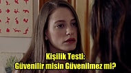 Kişilik Testi: Güvenilir misin Güvenilmez mi?