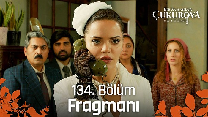 Bir Zamanlar Çukurova 134. Bölüm Fragmanı Yayınlandı!