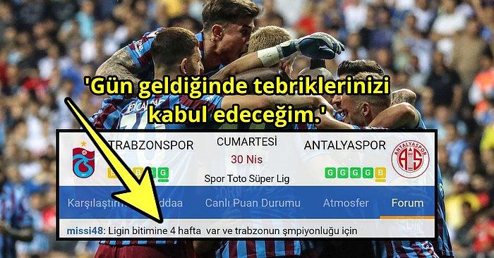 Müneccim misin? 5 Ay Önce Maçkolik Forumda Trabzonspor'un Şampiyonluk Senaryosunu Yazan Kişi Sizi Dumur Edecek