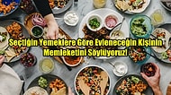 Seçtiğin Yemeklere Göre Evleneceğin Kişinin Memleketini Söylüyoruz!
