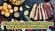 Bu Yemeklerden En Az 15 Tanesini Denediysen Dünya Mutfağına Yatkınsın Demektir!