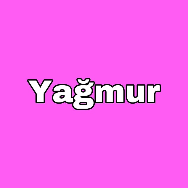 Yağmur!