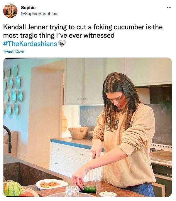 "Kendall Jenner'ın salatalık kesmeye çalışması şimdiye kadar tanık olduğum en trajik şeydi."