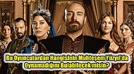 Bu Oyunculardan Hangisinin Muhteşem Yüzyıl'da Oynamadığını Bulabilecek misin?