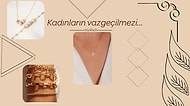 Özel Fiyatlarıyla Kalbinizi Çalacak En Şık Takılar
