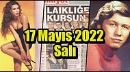 Saatli Maarif Takvimi Ayağınıza Geldi! Tarihte Bugün Ne Oldu: 17 Mayıs