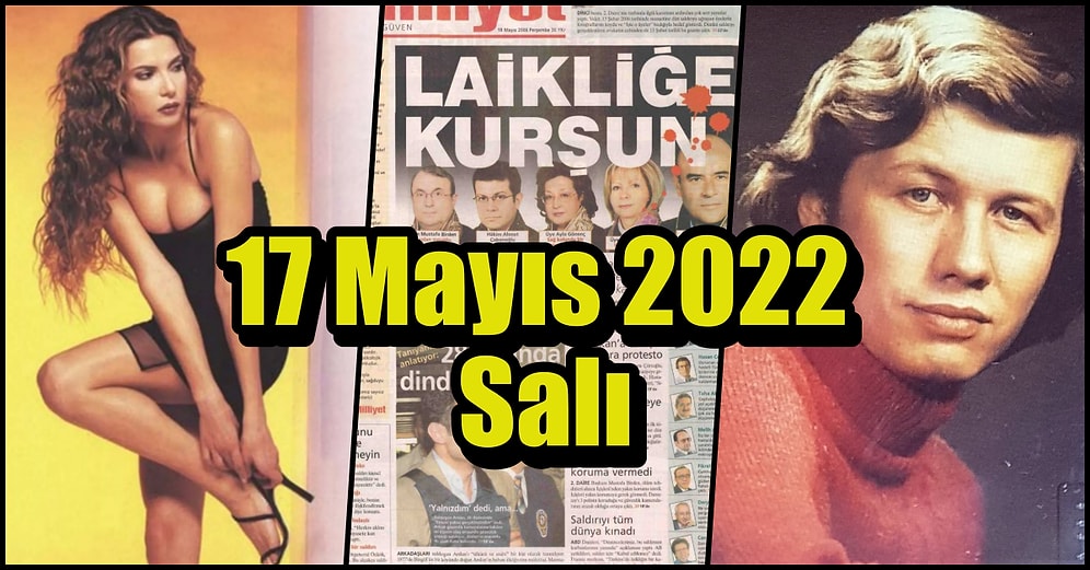 Saatli Maarif Takvimi Ayağınıza Geldi! Tarihte Bugün Ne Oldu: 17 Mayıs