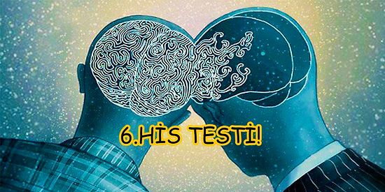 6. Hissinin Ne Kadar Kuvvetli Olduğunu Test Ediyoruz!