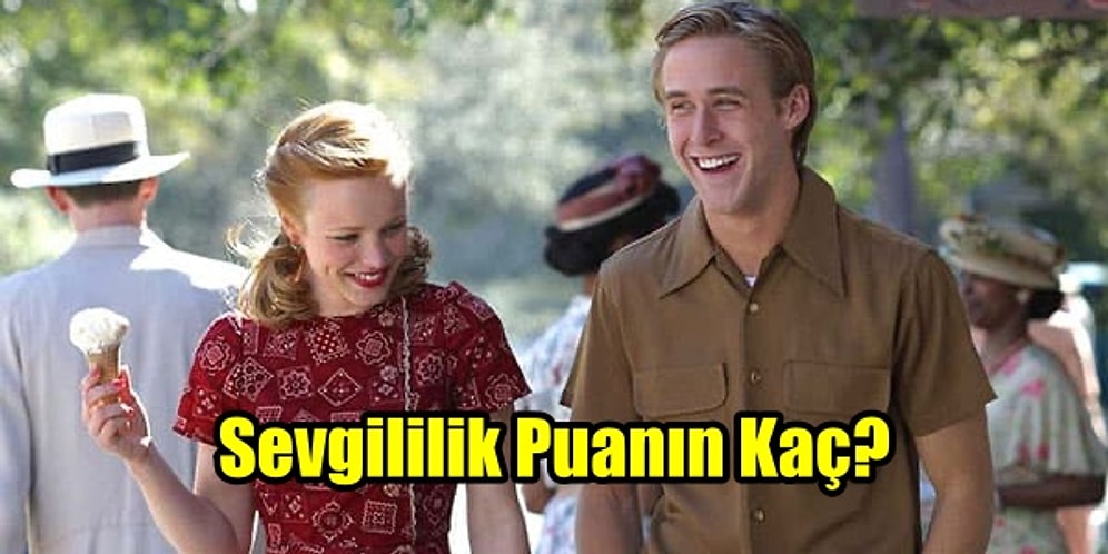 Sevgili Puanlama Testi! Sen Sevgiline Göre Kaç Puansın?