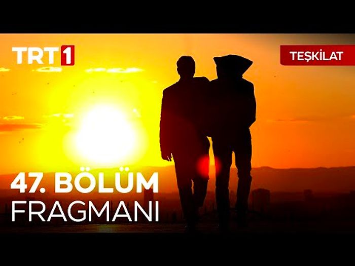 Teşkilat 47. Bölüm Fragmanı Yayınlandı! İşte Teşkilat Fragman ve Son Bölüm Özeti...