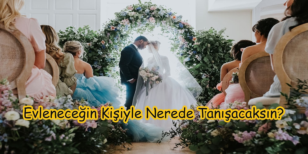 Doğum Saatine ve Tarihine Göre Evleneceğin Kişiyle Nerede Tanışacaksın Söylüyoruz!