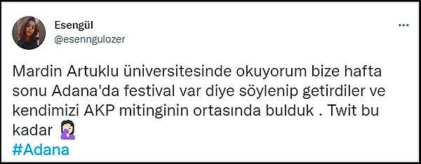 2. Adana'da gerçekleştirilen 'Gençlik Şöleni'ne' katılan öğrenciler, kandırıldıklarını iddia etti. 'Şölen diye gittik, AKP mitinginde bulduk kendimizi' diyen öğrenciler, sosyal medyada isyan etti.