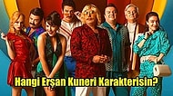 Sen Hangi Erşan Kuneri Karakterisin?