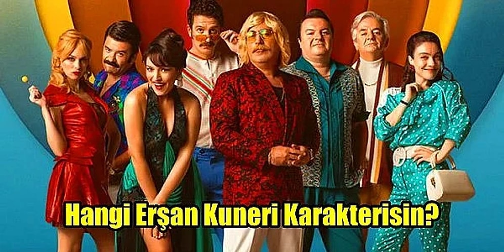 Sen Hangi Erşan Kuneri Karakterisin?