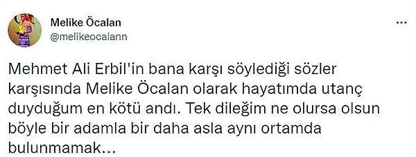 Sunucu ve oyuncu Melike Öcalan da bu sözlerden oldukça rahatsız olmuş, tepkisini de Twitter üzerinden göstermişti.