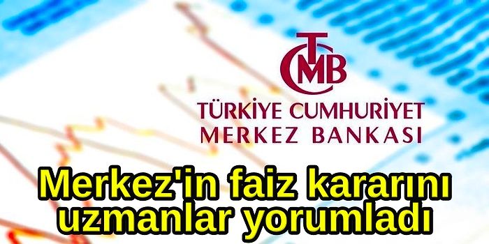 Ekonomistler Faiz Kararı İçin Ne Dedi? 'Geçmiş Olsun' Diyenden, 'Tren Kaçtı' Diyene Faiz Yorumları!