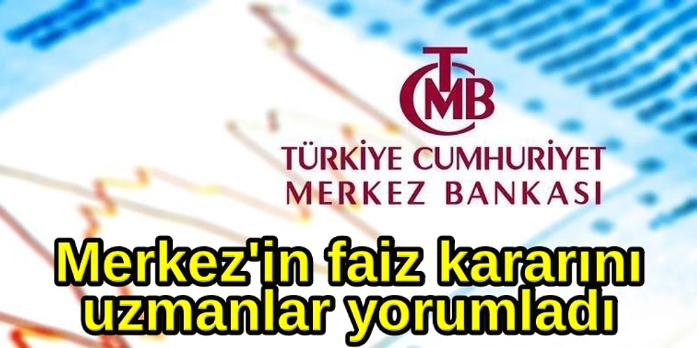 Ekonomistler Faiz Kararı İçin Ne Dedi? 'Geçmiş Olsun' Diyenden, 'Tren Kaçtı' Diyene Faiz Yorumları!
