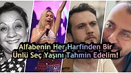 Alfabenin Her Harfinden Bir Ünlü Seç Yaşını Tahmin Edelim!