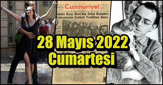 Saatli Maarif Takvimi Ayağınıza Geldi! Tarihte Bugün Ne Oldu: 28 Mayıs