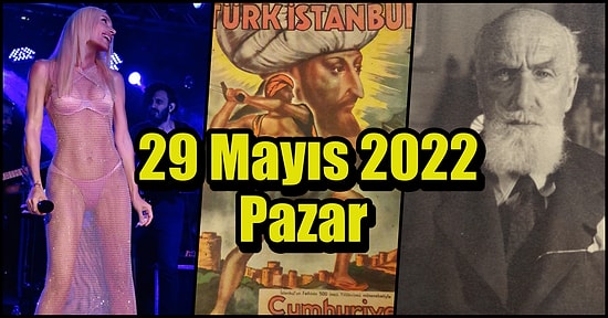 Saatli Maarif Takvimi Ayağınıza Geldi! Tarihte Bugün Ne Oldu: 29 Mayıs