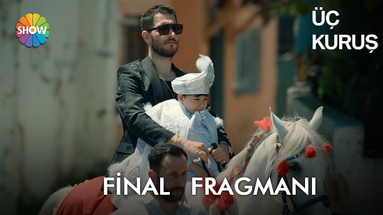 Üç Kuruş 28. Bölüm Final Fragmanı Yayınlandı "Babamdan başkasının elini öpmem!"