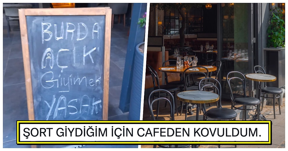 Açık Kıyafet Giyme Yasağı Koyan Kafede Şort Giydiği İçin Kovulan Kadının Hikayesi Sinirlerinizi Bozacak