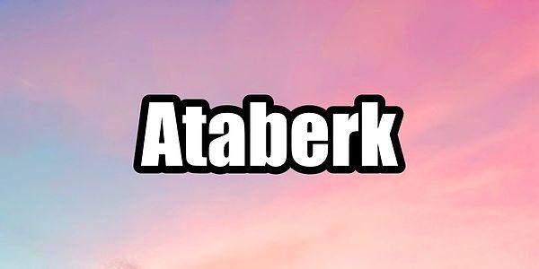 Ataberk!