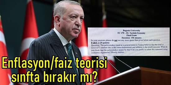 Final Sınavı Sorusu Erdoğan'ın 'Faiz Sebep Enflasyon Sonuç' Teorisi Oldu: Sosyal Medya Ekonomist Doldu