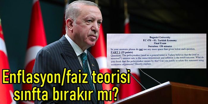 Final Sınavı Sorusu Erdoğan'ın 'Faiz Sebep Enflasyon Sonuç' Teorisi Oldu: Sosyal Medya Ekonomist Doldu