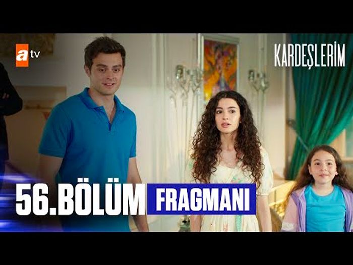 Kardeşlerim 56. Bölüm (Sezon Finali) Fragmanı Yayınlandı! İşte Kardeşlerim Fragman ve Son Bölüm Özeti